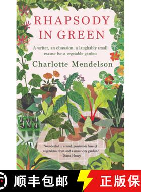 【3-4周达】Rhapsody in Green: A Novelist, an Obsession, a Laughably Small Excuse for a Vegetable Garden [9780857839473]