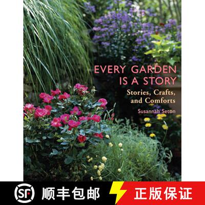 【3-4周达】Every Garden Is a Story : Stories, Crafts, and Comforts (Gardening Gift, Gardening & Horti... [9781573243186]