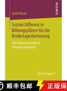 【3-4周达】Soziale Differenz in Bildungsplänen für die Kindertagesbetreuung : Eine diskursiv gerahm... [9783658202385]