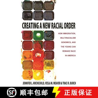 【3-4周达】Creating a New Racial Order – How Immigration, Multiracialism, Genomics, and the Young Ca... [9780691160931]