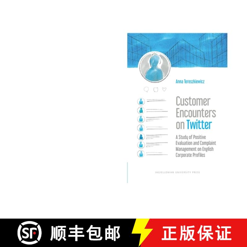 【3-4周达】Customer Encounters on Twitter – A Study of Positive Evaluation and Complaint Management ... [9788323346579]