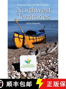 【3-4周达】Trans Canada Trail Northwest Territories: Official Guide of the Trans Canada Trail [9781554551583]