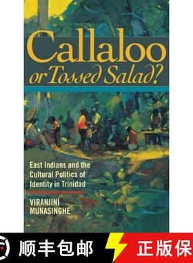 【3-4周达】Callaloo or Tossed Salad?: East Indians and the Cultural Politics of Identity in Trinidad [9780801437045]