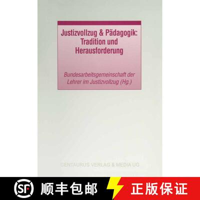 【3-4周达】Justizvollzug & Padagogik: Tradition Und Herausforderung: Tradition Und Herausforderung [9783825502706]