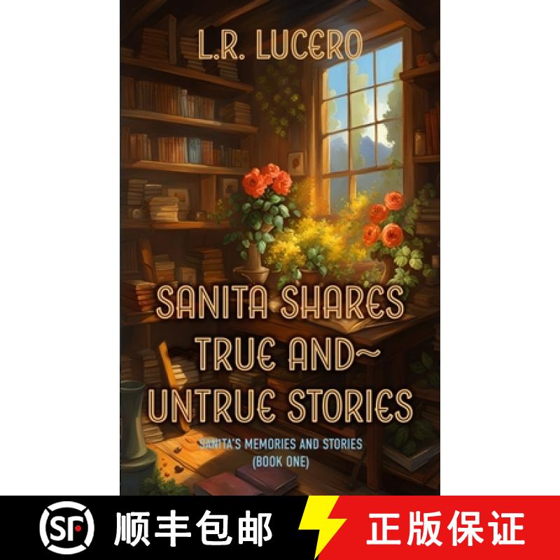 【2-3周达】Sanita Shares True and Untrue Stories: Sanita's Memories and Stories (Book One) [9781961194168]