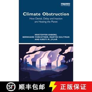 【3-4周达】Climate Obstruction: How Denial, Delay and Inaction are Heating the Planet [9781032019475]