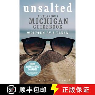 【3-4周达】Unsalted: A Hilarious Michigan Guidebook Written by a Texan [9780996014359]