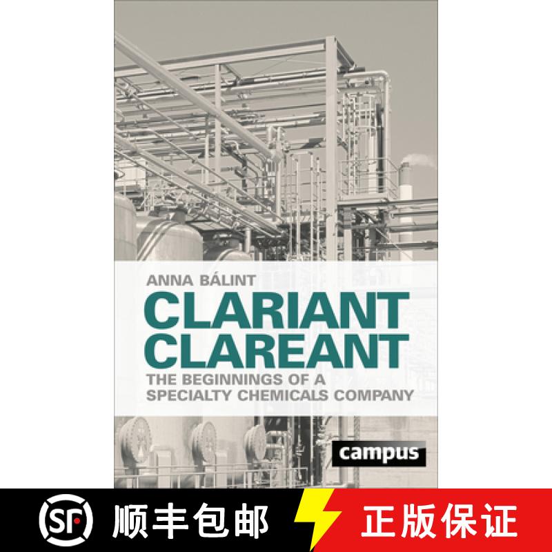 预订 Clariant Clareant: The Beginnings of a Specialty Chemicals Company [9783593393742]