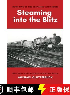 【3-4周达】Steaming into the Blitz: More Tales of the Footplate in Wartime Britain [9781913166014]