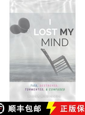 【3-4周达】I Lost My Mind: Tied, Destroyed, Tormented, & Confused [9781953241351]