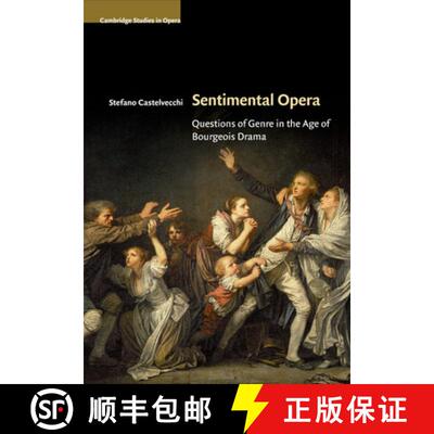 【3-4周达】Sentimental Opera: Questions of Genre in the Age of Bourgeois Drama - Sentimental Opera: Q... [9781108461832]