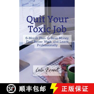 【3-4周达】Quit Your Toxic Job: 6-Month Plan to Save Money, Find Better Work, and Leave Professionally [9798233908217]