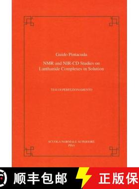 【3-4周达】NMR and Nir-CD Studies on Lanthanide Complexes in Solution [9788876421433]