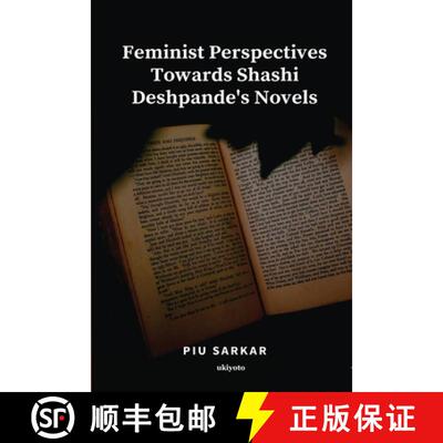 【3-4周达】Feminist Perspectives Towards Shashi Deshpande's Novels [9789364949071]