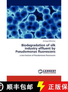 预订 Biodegradation of silk industry effluent by Pseudomonas fluorescens [9783844388497]