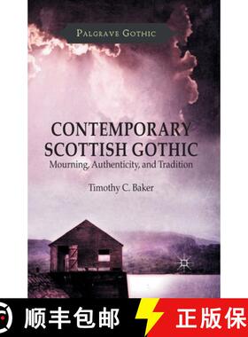 【3-4周达】Contemporary Scottish Gothic : Mourning, Authenticity, and Tradition [9781349498611]
