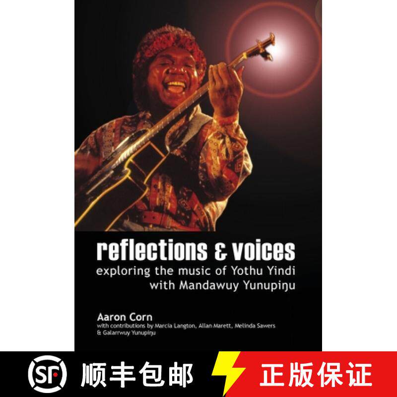 【3-4周达】Reflections and Voices: Exploring the Music of Yothu Yindi with Mandawuy Yunupingu [9781920899349]