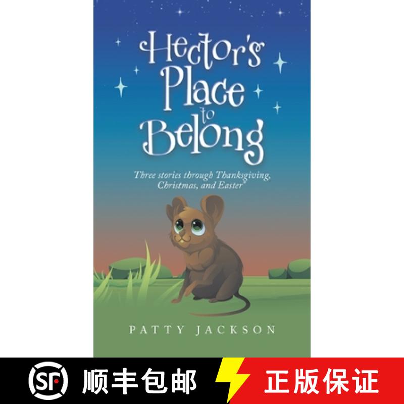 【2-3周达】Hector's Place to Belong: Three Stories Through Thanksgiving, Christmas, and Easter [9781489743510]