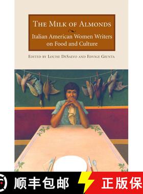 【3-4周达】The Milk of Almonds : Italian American Women Writers on Food and Culture [9781558614536]