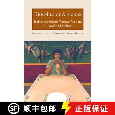 【3-4周达】The Milk of Almonds : Italian American Women Writers on Food and Culture [9781558614536]