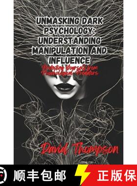 【3-4周达】Unmasking Dark Psychology: Protecting Yourself from Psychological Predators [9798330296637]