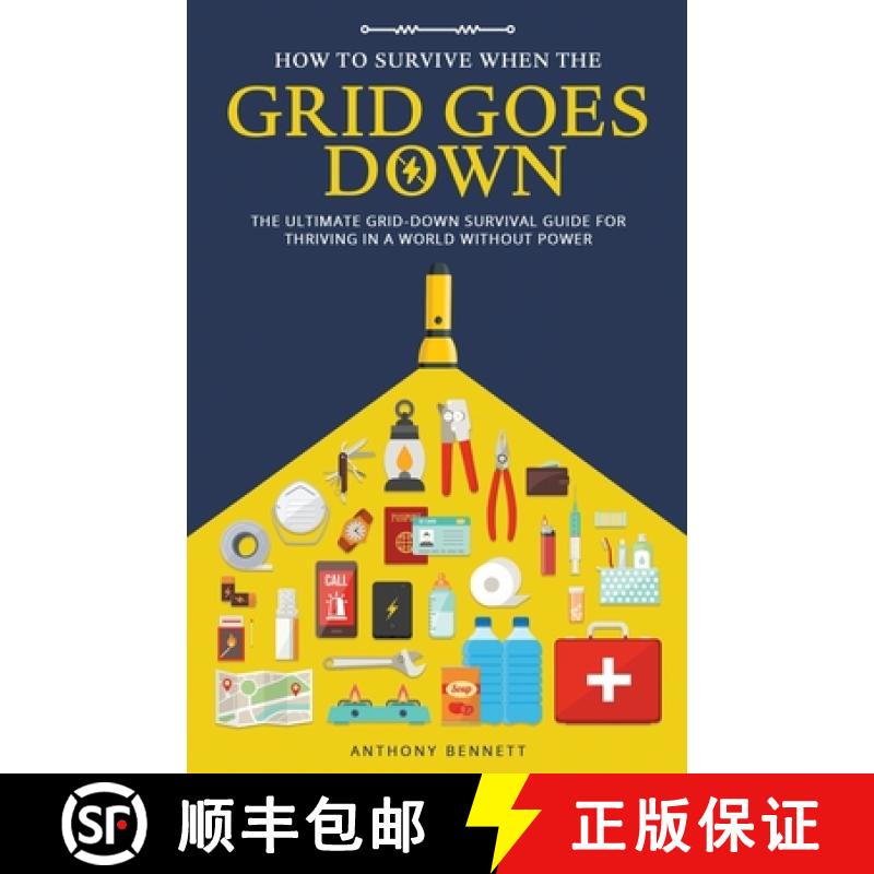 【2-3周达】How to Survive When the Grid Goes Down: The Ultimate Grid-Down Survival Guide For Thriving... [9781761590733]
