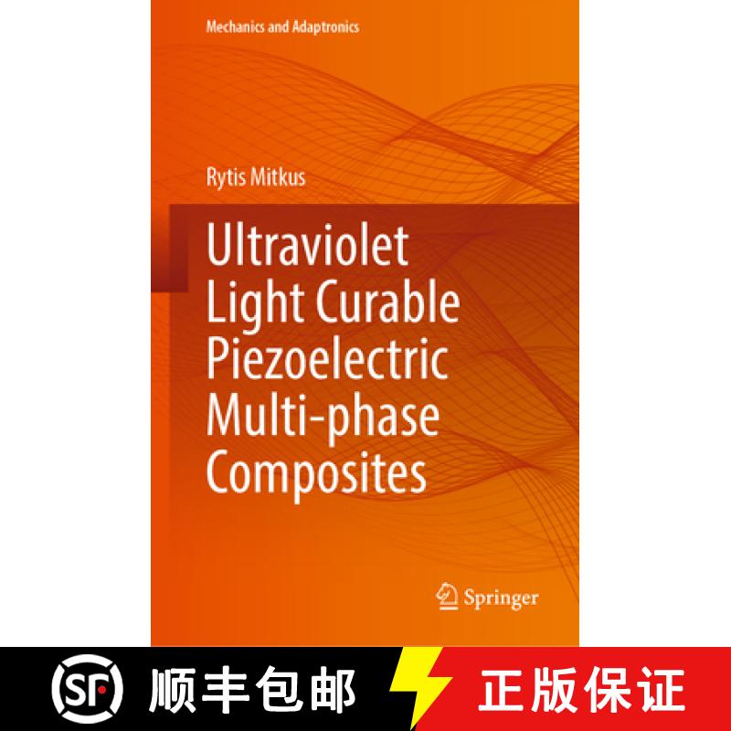 【3-4周达】Ultraviolet Light Curable Piezoelectric Multi-Phase Composites [9783031569456]