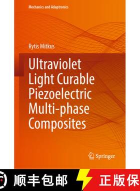 【3-4周达】Ultraviolet Light Curable Piezoelectric Multi-Phase Composites [9783031569456]