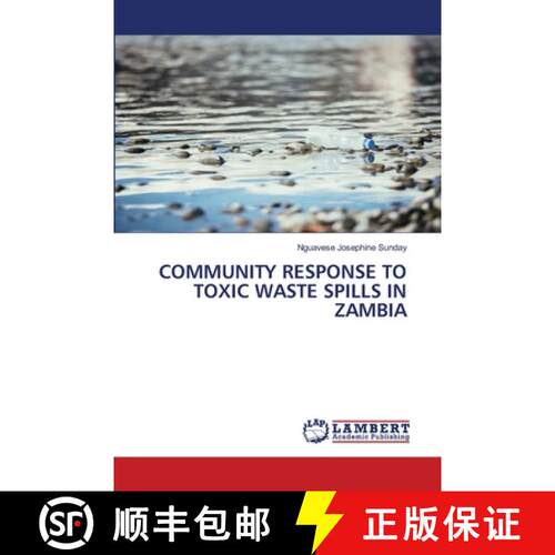 【3-4周达】COMMUNITY RESPONSE TO TOXIC WASTE SPILLS IN ZAMBIA (Aufl.) [9786208451370]