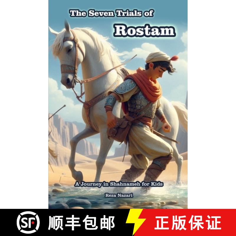 【3-4周达】The Seven Trials of Rostam: A Journey in Shahnameh for Kids [9798894449685]