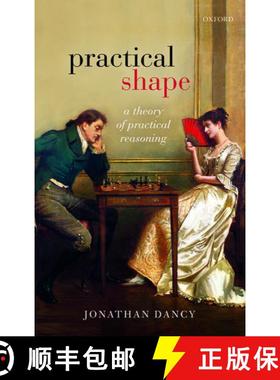 【3-4周达】Practical Shape: A Theory of Practical Reasoning [9780198805441]