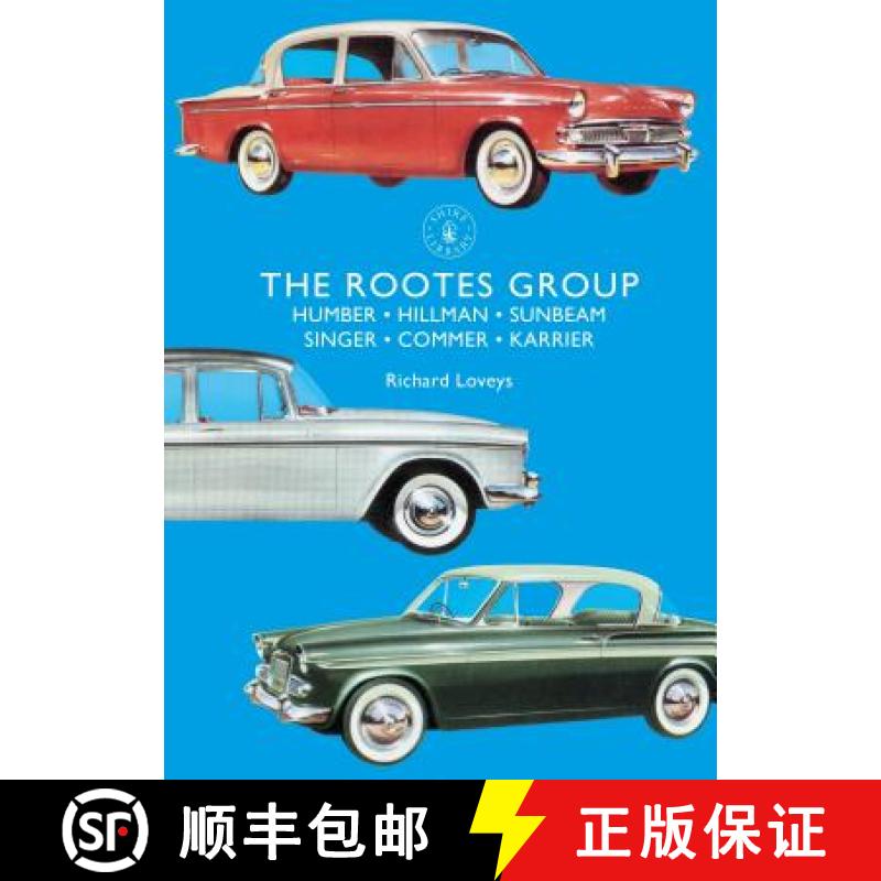 【3-4周达】The Rootes Group: Humber, Hillman, Sunbeam, Singer, Commer, Karrier [9781784423391]