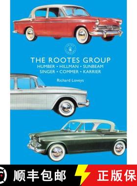 【3-4周达】The Rootes Group: Humber, Hillman, Sunbeam, Singer, Commer, Karrier [9781784423391]