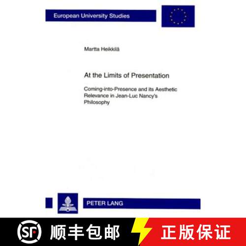 【2-3周达】At the Limits of Presentation : Coming-into-Presence and its Aesthetic Relevance in Jean-L... [9783631581056]