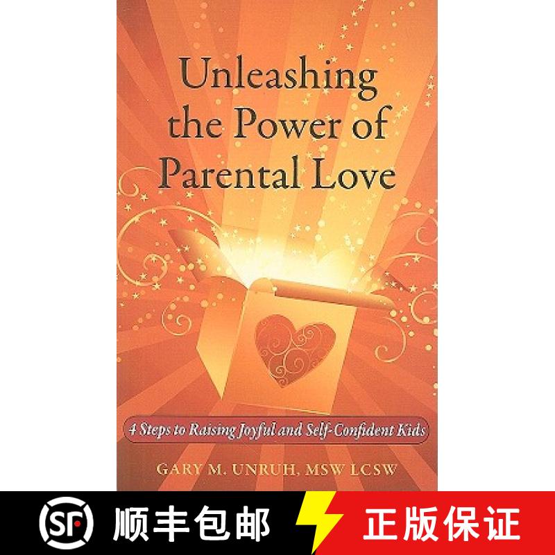 预订 Unleashing the Power of Parental Love: 4 Steps to Raising Joyful and Self-Confident Kids [9780982420447]