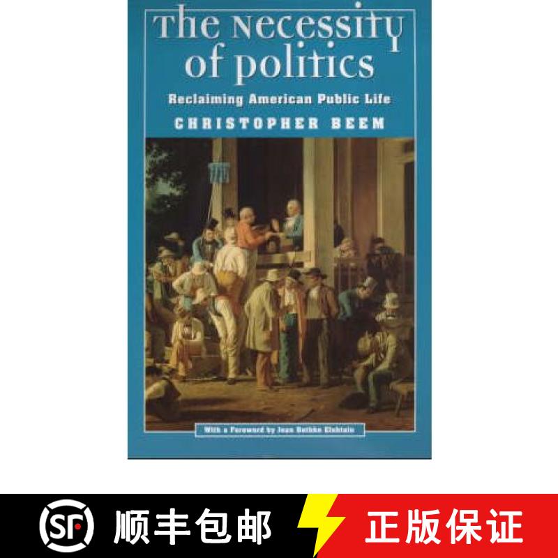 【3-4周达】The Necessity of Politics: Reclaiming American Public Life [9780226041469]