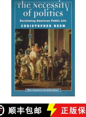 【3-4周达】The Necessity of Politics: Reclaiming American Public Life [9780226041469]