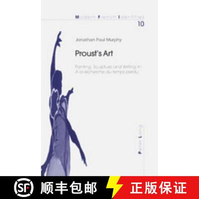 预订 Proust's Art: Painting, Sculpture and Writing in «A La Recherche Du Temps Perdu» [9783906766171]