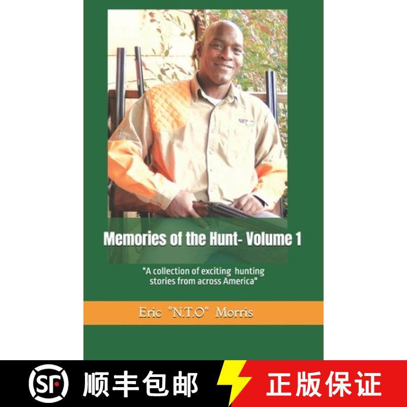 预订 Memories of the Hunt- Volume 1: A Collection of Exciting Hunting Stories from Across America [9798218547264]