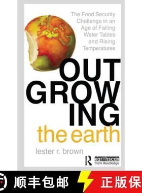 【3-4周达】Outgrowing the Earth: The Food Security Challenge in an Age of Falling Water Tables and Ri... [9781844071852]
