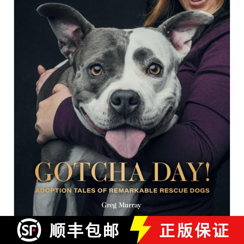 【4周达】Gotcha Day!: Adoption Tales of Remarkable Rescue Dogs [9781423655275]