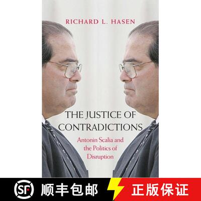 【3-4周达】The Justice of Contradictions – Antonin Scalia and the Politics of Disruption [9780300228649]