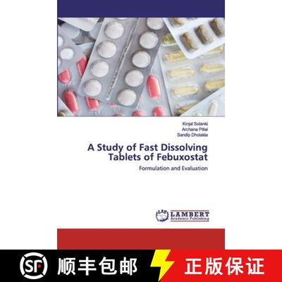 【3-4周达】A Study of Fast Dissolving Tablets of Febuxostat: Formulation and Evaluation (Aufl.) [9786202563765]