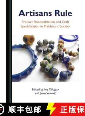 预订 Artisans Rule : Product Standardization and Craft Specialization in Prehistoric Society [9781527506688]