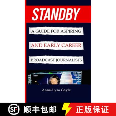 【3-4周达】Standby: A Guide For Aspiring Journalists And Early Career Broadcast Journalists [9798218006105]