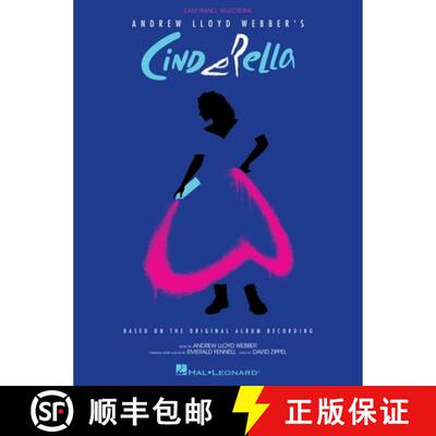 【3-4周达】Andrew Lloyd Webber's Cinderella: Easy Piano Selections Based on the Original Album Recording [9781705141595]