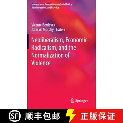 【3-4周达】Neoliberalism, Economic Radicalism, and the Normalization of Violence (1st ed. 2016) (1st ... [9783319251677]