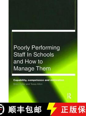 【3-4周达】Poorly Performing Staff in Schools and How to Manage Them: Capability, Competence and Moti... [9781138421684]