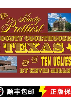 【3-4周达】The Ninety Prettiest County Courthouses in Texas...and the Ten Ugliest [9798218240844]