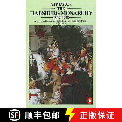 【3-4周达】The Habsburg Monarchy 1809-1918 : A History of the Austrian Empire and Austria-Hungary [9780140134988]